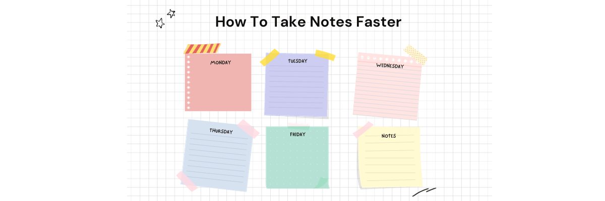 How to Take Notes Fast