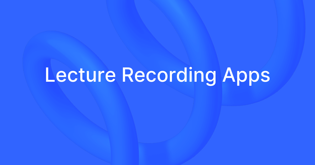 Apps to Record Lectures and Convert to Text